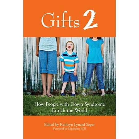 Gifts 2 : How People with Down Syndrome Enrich the (Best Toys For Children With Down Syndrome)