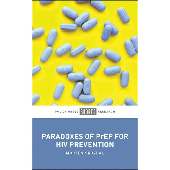 Paradoxes of Prep for HIV Prevention, (Paperback)