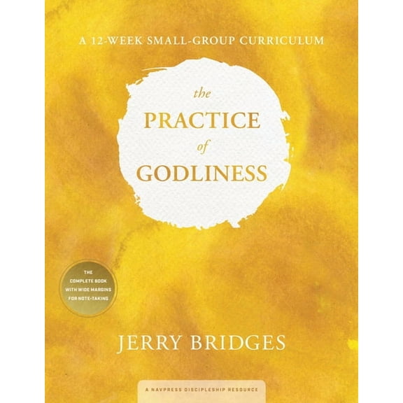 The Practice of Godliness: A 12-Week Small-Group Curriculum (Paperback)