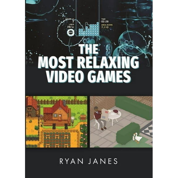 The Most Relaxing Video Games, (Hardcover)