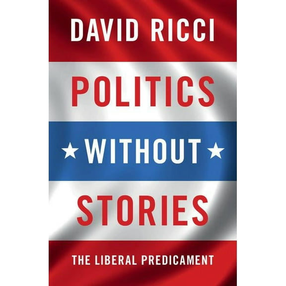 Politics without Stories, (Hardcover)