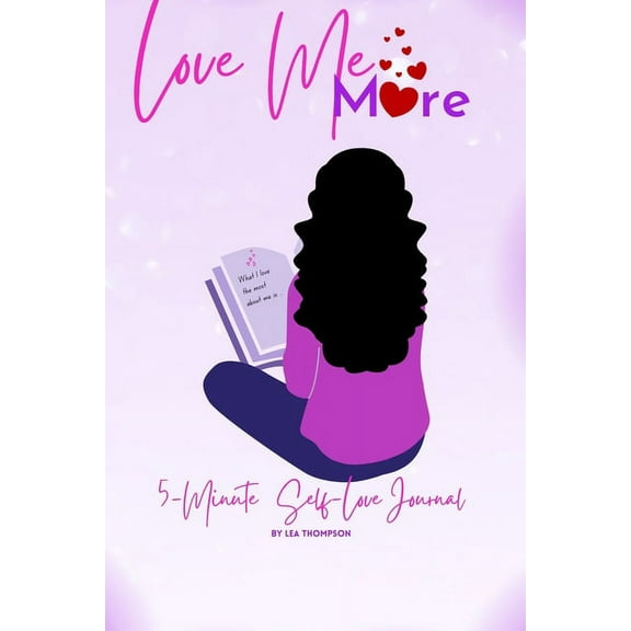 Love Me More: 5 Minute Self Love Journal: Leah Girl, (Paperback)