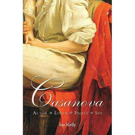 Casanova: Actor, Lover, Priest, Spy