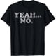 thumbnail image 1 of Camiseta de Mujer "Sí... No" - Diseño Divertido de Frase con Camisa Sin Estrés, 1 of 5