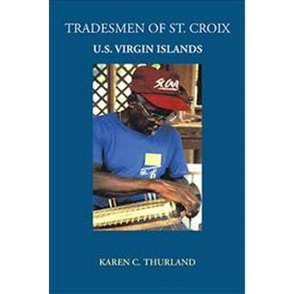 Tradesmen of St. Croix: U.S. Virgin Islands (Paperback)