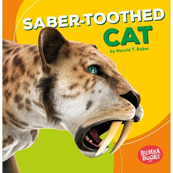 Bumba Books (R) -- Dinosaurs and Prehistoric Beasts: Saber-Toothed Cat (Paperback)