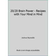20/20 Brain Power - Recipes with Your Mind in Mind [Paperback - Used]