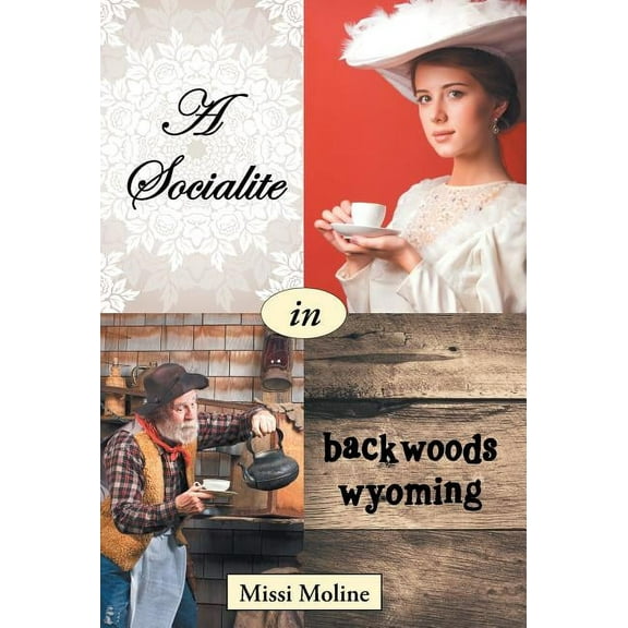 A Socialite in Backwoods Wyoming (Hardcover)
