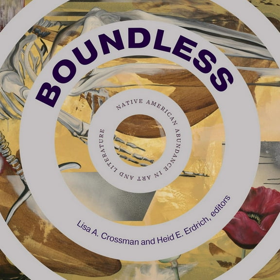 Boundless: Native American Abundance in Art and Literature, (Paperback)