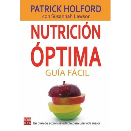 Nutrición óptima: Guía fácil : Un plan de acción saludable para una vida mejor (Paperback)