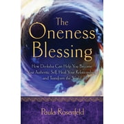 The Oneness Blessing : How Deeksha Can Help You Become Your Authentic Self, Heal Your Relationships, and Transform the World (Edition 1) (Paperback)
