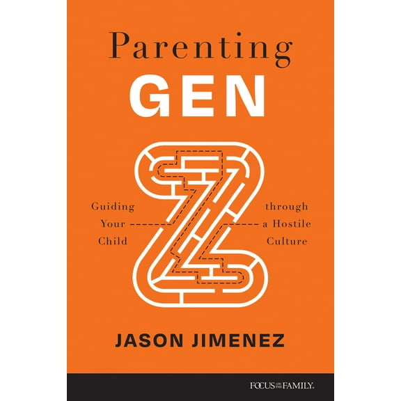 Parenting Gen Z: Guiding Your Child Through a Hostile Culture, (Paperback)