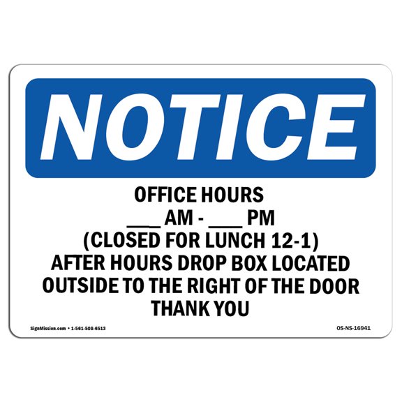 OSHA Notice Sign - Office Hours ____ Am - ____ Pm Closed 12-1 | Decal | Protect Your Business, Construction Site |  Made in the USA