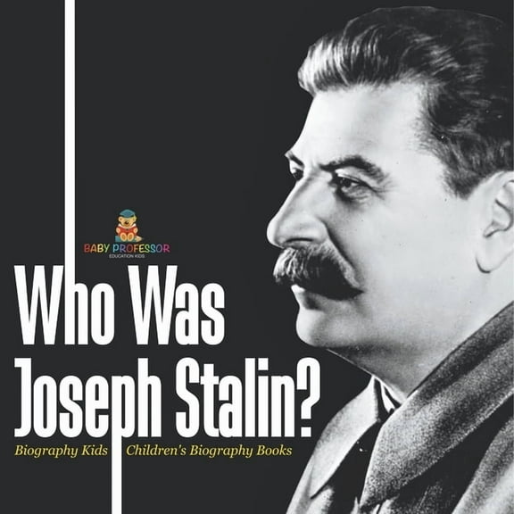 Who Was Joseph Stalin? - Biography Kids Children's Historical Biographies, (Paperback)