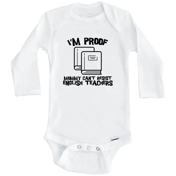 I'm Proof Mommy Can't Resist English Teachers Funny Teacher One Piece Baby Bodysuit (Long Sleeve), 0-3 Months White