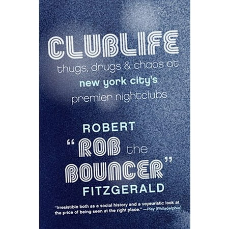 Clublife : Thugs, Drugs, and Chaos at New York City's Premier