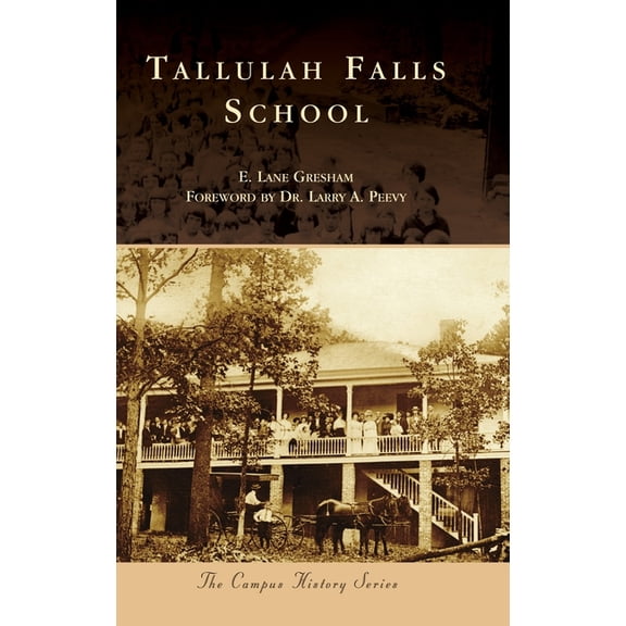 Campus History: Tallulah Falls School (Hardcover)