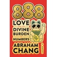 thumbnail image 2 of Abraham Chang: 888 Love and the Divine Burden of Numbers: A Novel (Paperback), 2 of 2