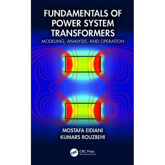 Fundamentals of Power System Transformers: Modeling, Analysis, and Operation, (Hardcover)