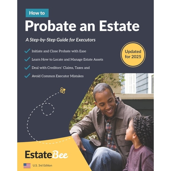 Updated 2025 U.S. Edition How to Probate an Estate: A Step-By-Step Guide for Executors...., Book 6, (Paperback)