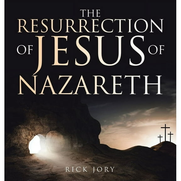 The Resurrection of Jesus of Nazareth, (Hardcover)