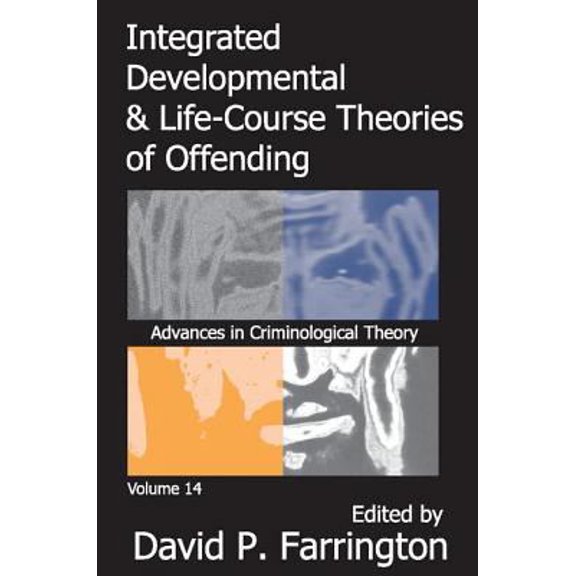 Pre-Owned Integrated Developmental and Life-Course Theories of Offending (Paperback) 1412807999 9781412807999