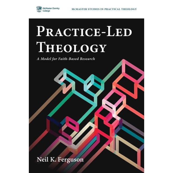 McMaster Studies in Practical Theology: Practice-Led Theology (Paperback)