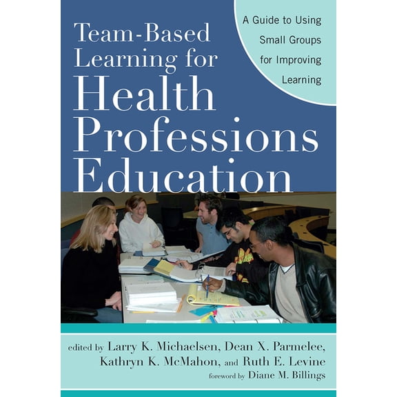 Team-Based Learning for Health Professions Education: A Guide to Using Small Groups for Improving Learning, (Paperback)