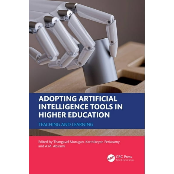 Adopting Artificial Intelligence Tools in Higher Education: Teaching and Learning, (Paperback)