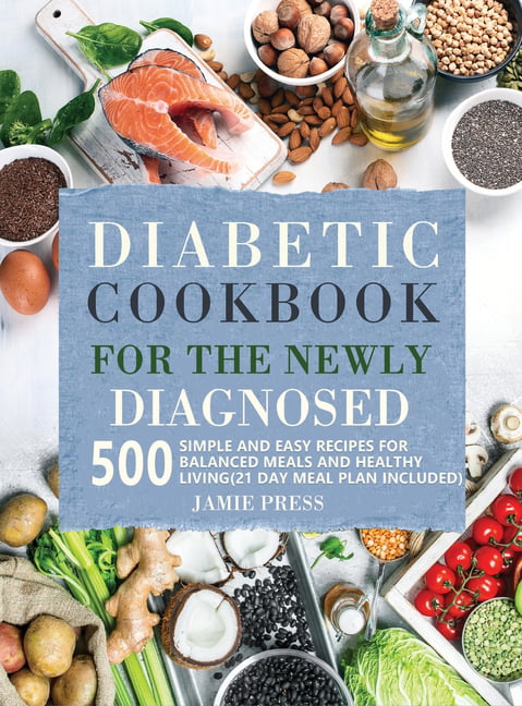 Diabetic Cookbook for the Newly Diagnosed : 500 Simple and Easy Recipes