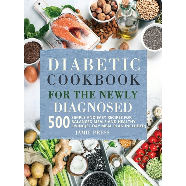 Diabetic Cookbook for the Newly Diagnosed 500 Simple and Easy Recipes