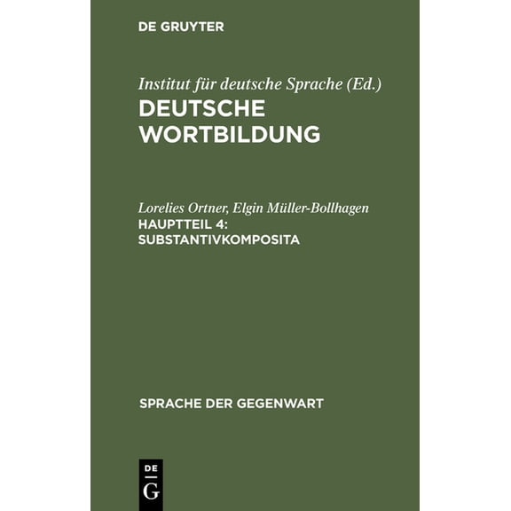 Sprache Der Gegenwart Substantivkomposita: (Komposita Und Kompositionsähnliche Strukturen 1), Book 79, (Hardcover)