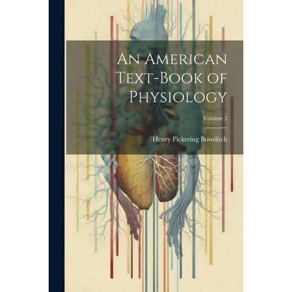 An American Text-Book of Physiology; Volume 2 (Paperback)