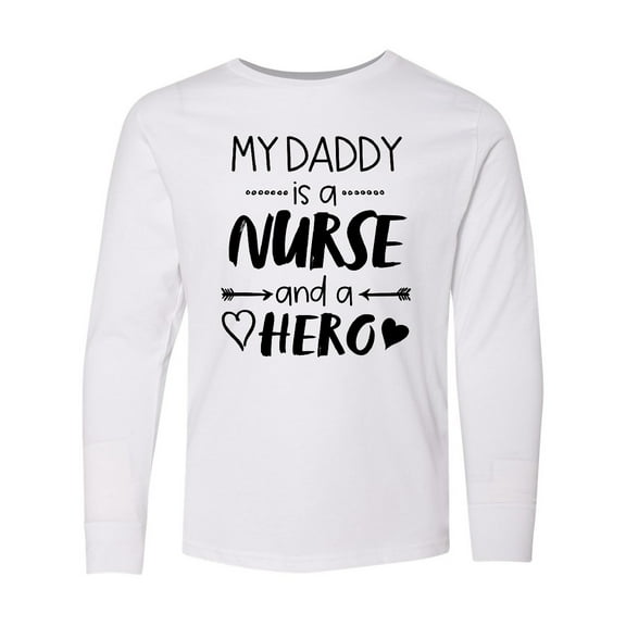 Inktastic My Daddy is a Nurse and a Hero Long Sleeve Youth T-Shirt
