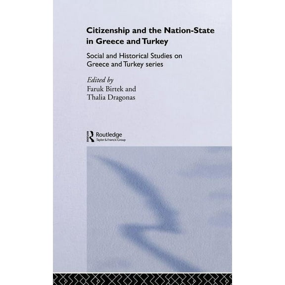 Social and Historical Studies on Greece Citizenship and the Nation-State in Greece and Turkey, (Hardcover)