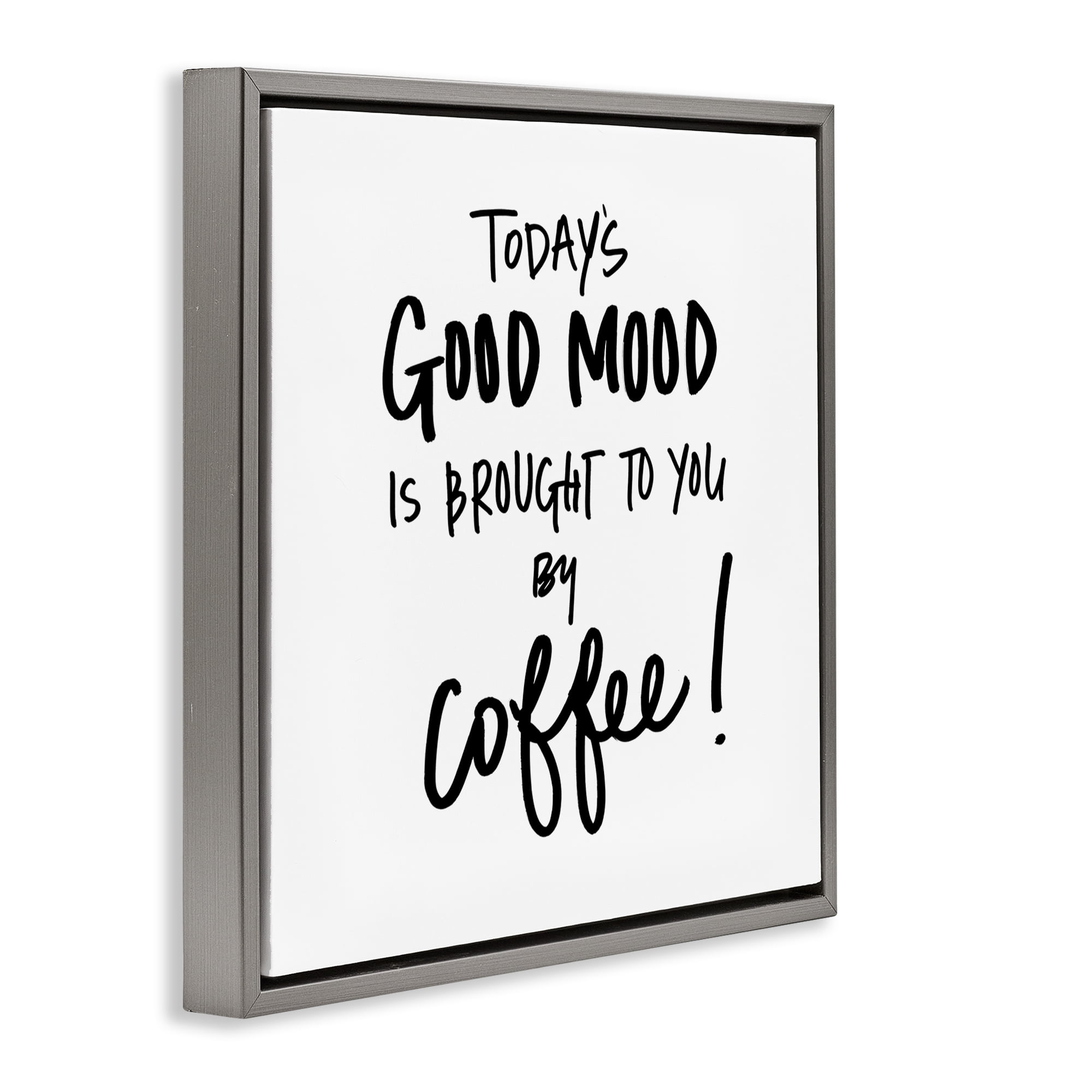 Stupell Industries Good Mood by Coffee Food & Beverage Painting Gray Floater Framed Canvas Art Print Wall Art, 25 x 25