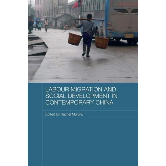 Comparative Development and Policy in As Labour Migration and Social Development in Contemporary China, (Paperback)
