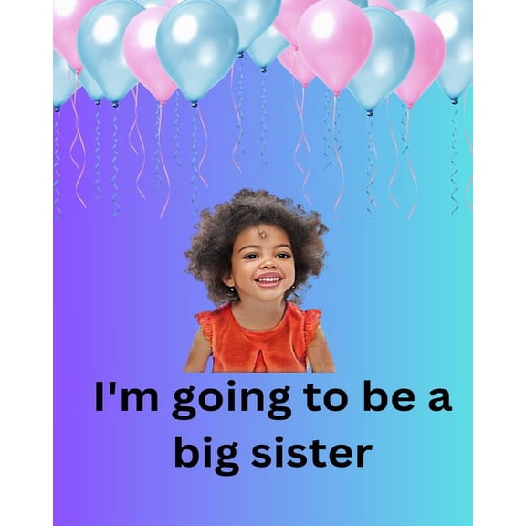 I'm Going To Be A Big Sister, (Paperback)