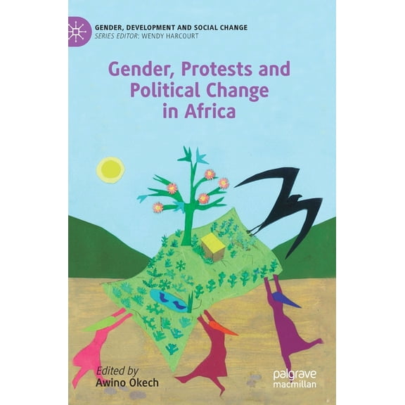 Gender, Development and Social Change Gender, Protests and Political Change in Africa, (Hardcover)