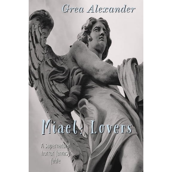 Miael: Lovers: A supernatural horror fantasy fable (Cabello)