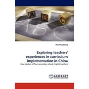 Exploring teachers' experiences in curriculum implementation in China (Paperback)
