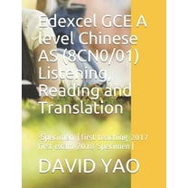 Igcse Chinese: Edexcel GCE A level Chinese AS (8CN0/01) Listening, Reading and Translation: 考题速递-Specimen (first teaching 2017 first exam 2018 Specimen) (Paperback)