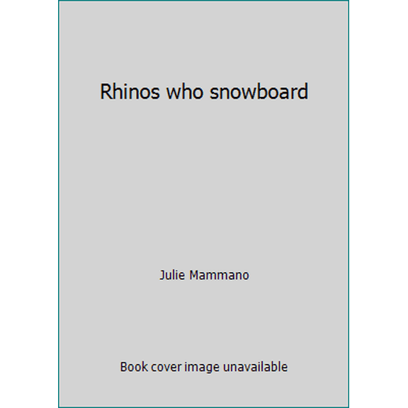 Pre-Owned Rhinos who snowboard (Paperback) 059051508X 9780590515085