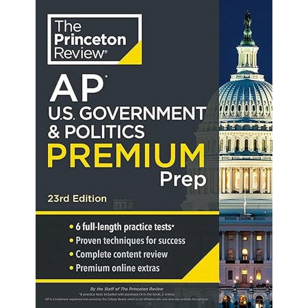 Princeton Review AP U.S. Government  Politics Premium Prep 23rd Edition: 6 Practice Tests + Digital Practice Online + Content Review (Paperb