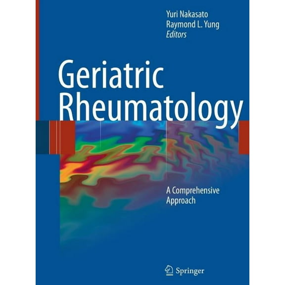 Geriatric Rheumatology: A Comprehensive Approach, (Paperback)