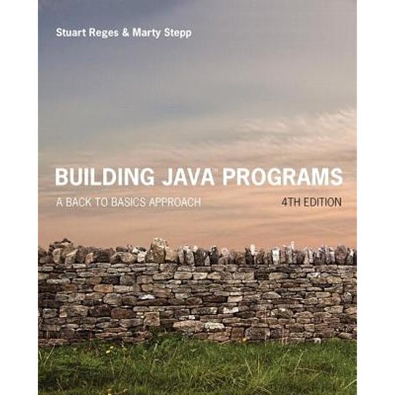 Pre-Owned Building Java Programs: A Back to Basics Approach (Paperback) 0134322762 9780134322766