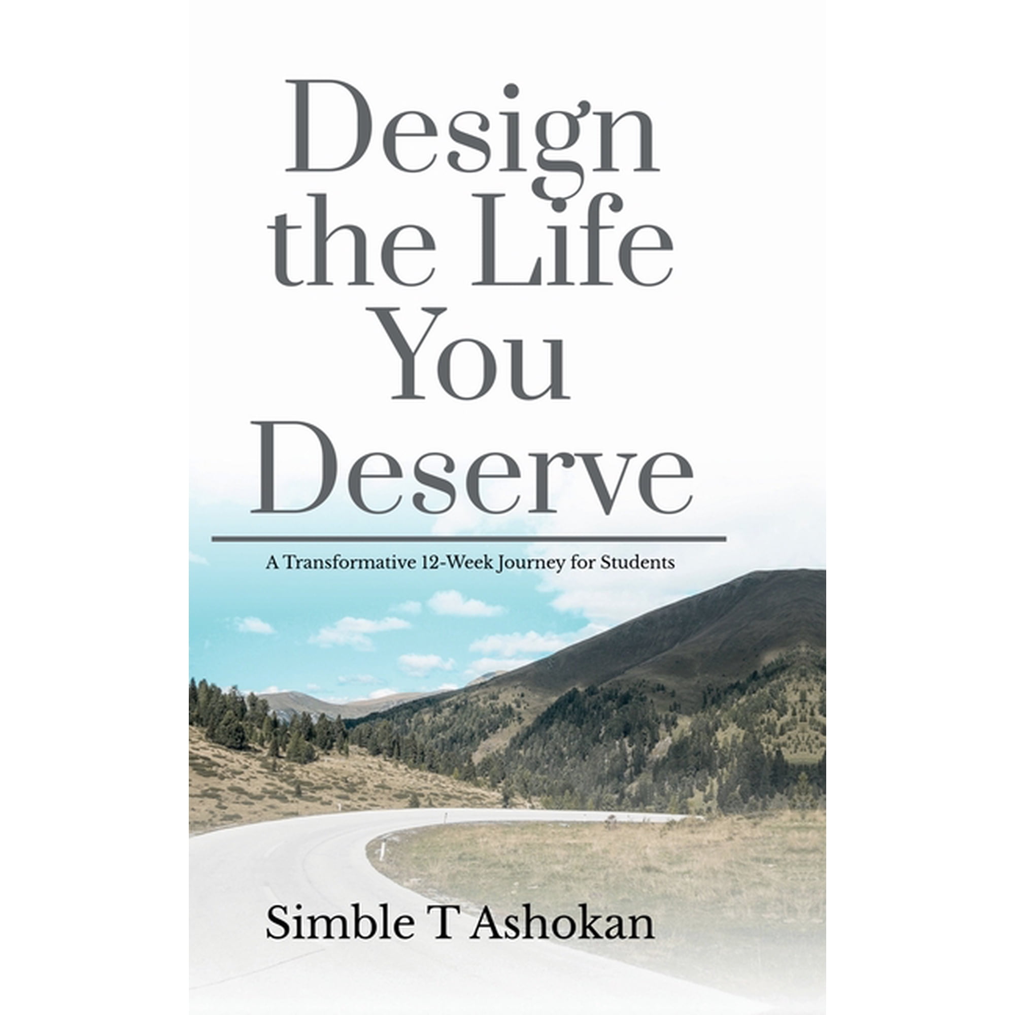 Design the Life You Deserve: A Transformative 12-Week Journey for Students, (Hardcover)
