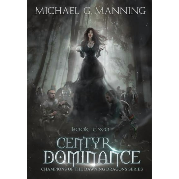Champions of the Dawning Dragons Centyr Dominance, Book 2, (Hardcover)