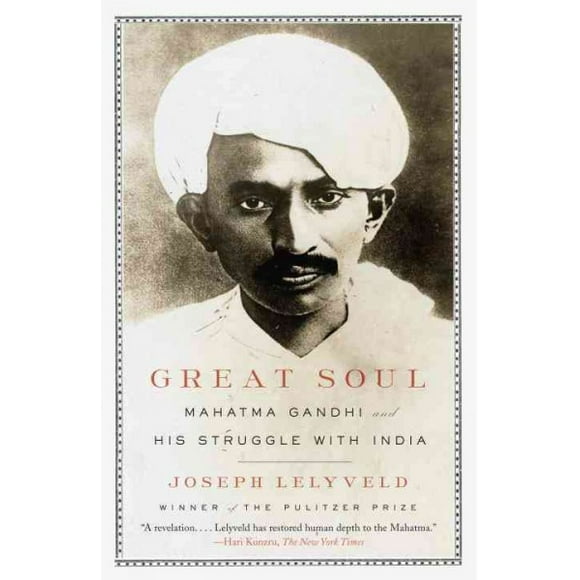 Pre-owned Great Soul : Mahatma Gandhi and His Struggle With India, Paperback by Lelyveld, Joseph, ISBN 0307389952, ISBN-13 9780307389954