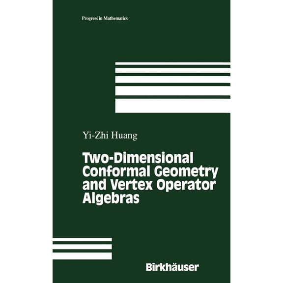 Progress in Mathematics Two-Dimensional Conformal Geometry and Vertex Operator Algebras, Book 148, (Hardcover)
